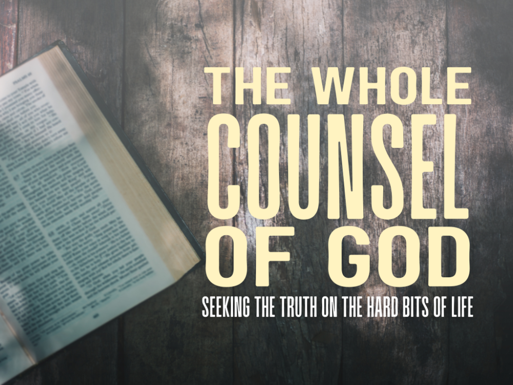The whole counsel of God