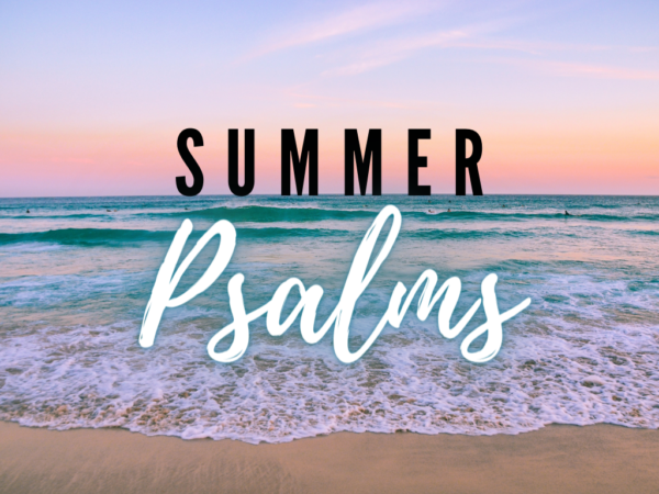 Summer Psalms - Talk 5 - Psalm 19 Image
