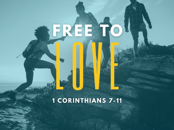 Free to love - Talks 7 - 1 Corinthians 11:17-34 Image