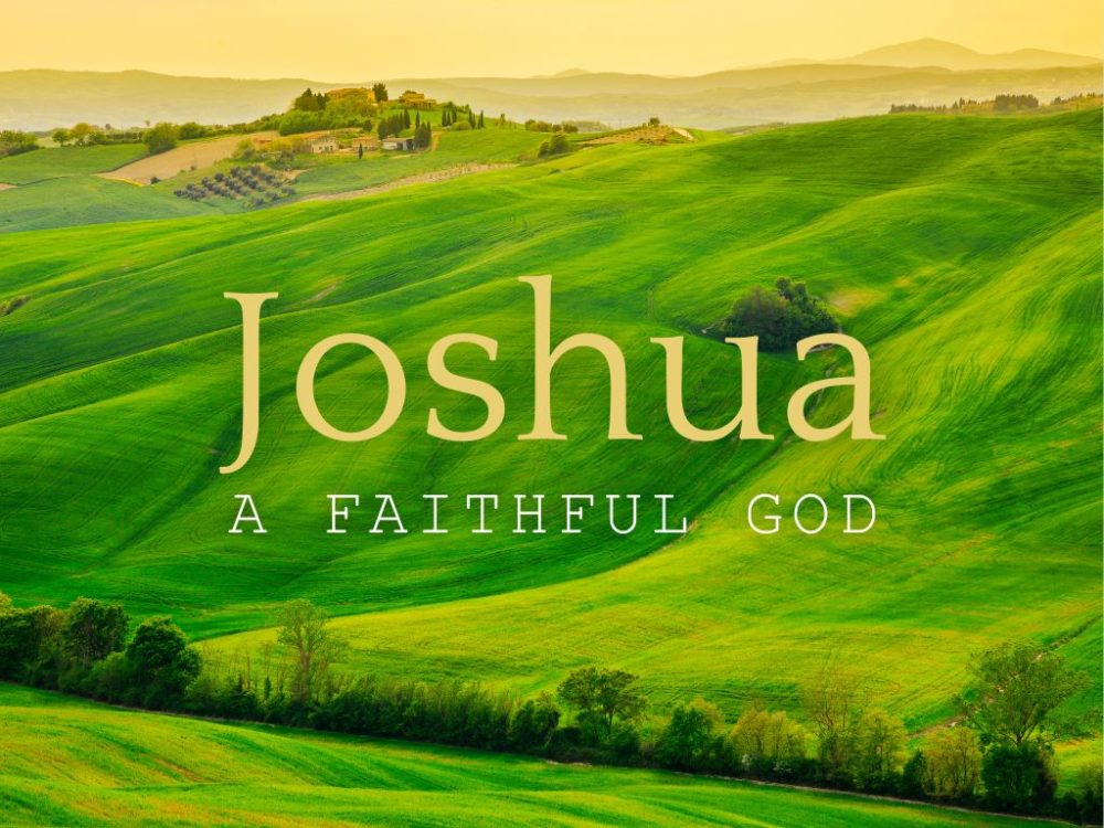 Joshua - A faithful God