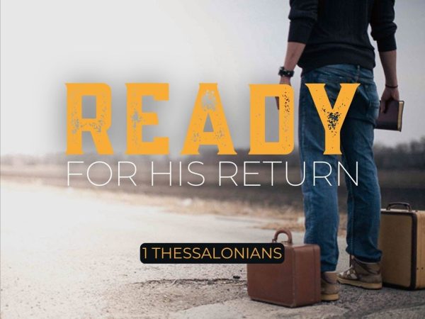 Ready for his return - Talk 1 - 1 Thessalonians 1:1-10 Image