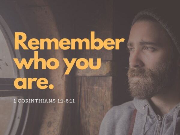 Remember who you are - Talk 6 - 1 Corinthians 5:1-6:11 Image