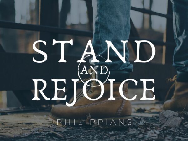 Stand and Rejoice - Talk 2 - Philippians 1:12-26 Image