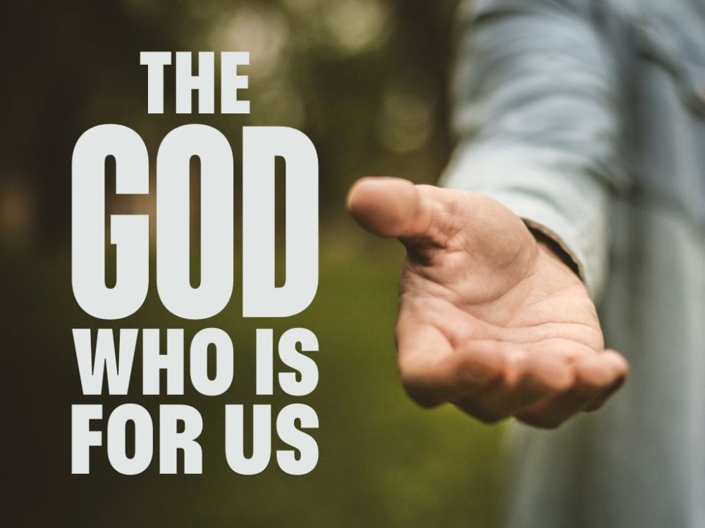 The God who is for us
