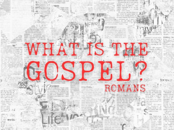 What is the gospel? - Talk 1 -Romans 1:1-17 Image
